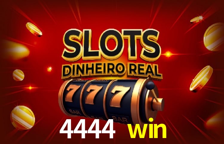 4444 win